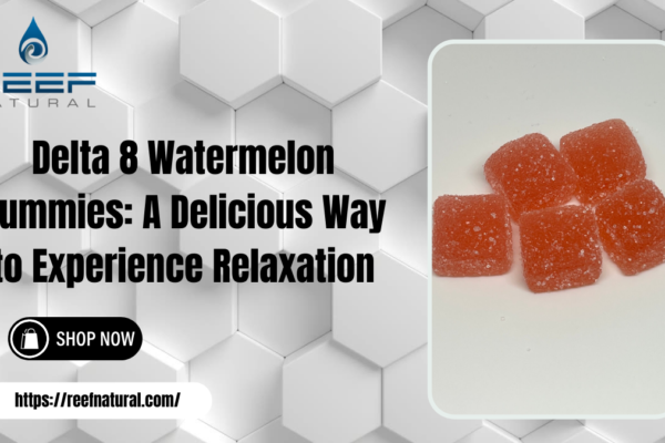 Delta 8 Watermelon Gummies: A Delicious Way to Experience Relaxation Delta 8 Watermelon Gummies