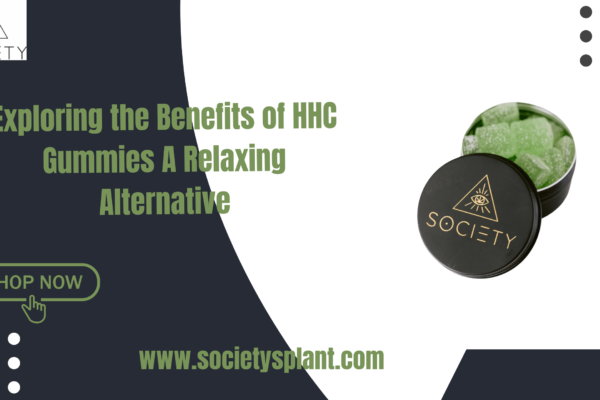 Exploring the Benefits of HHC Gummies A Relaxing Alternative HHC Gummies