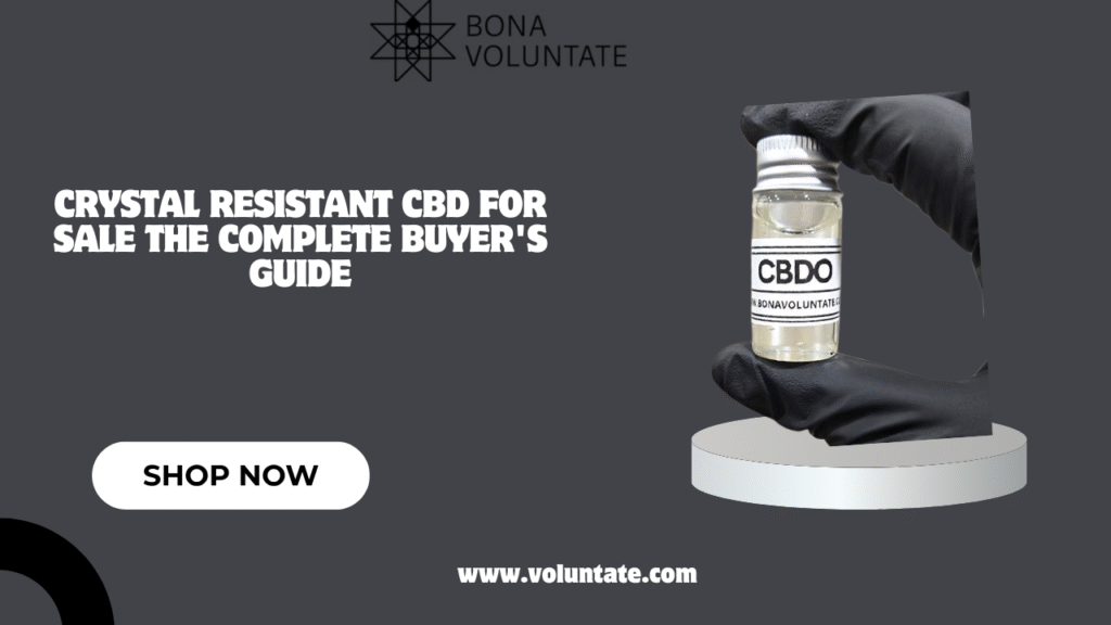 Crystal Resistant CBD for Sale