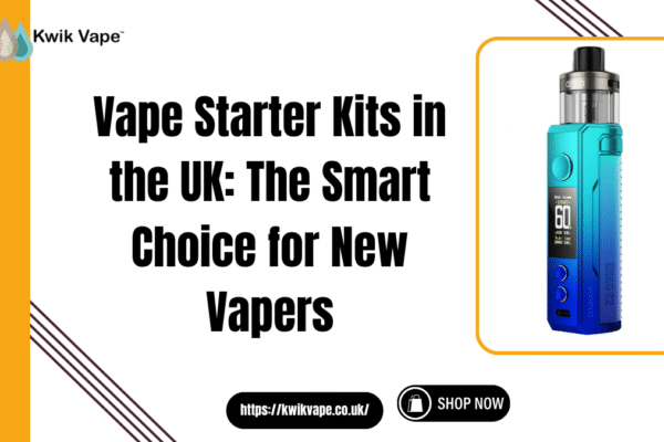 Vape Starter Kits in the UK: The Smart Choice for New Vapers Vape Starter Kits
