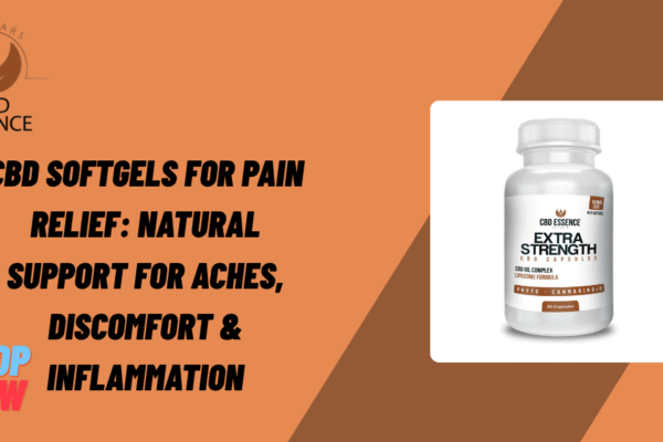 CBD Softgels for Pain Relief: Natural Support for Aches, Discomfort & Inflammation CBD Softgels for Pain Relief