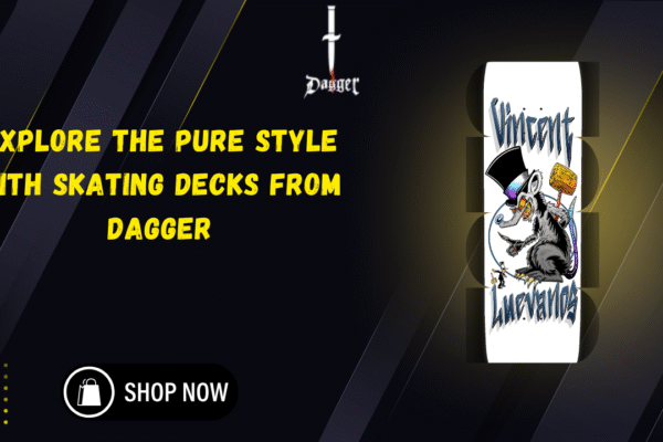 Explore the Pure Style with Skating Decks from Dagger skating decks