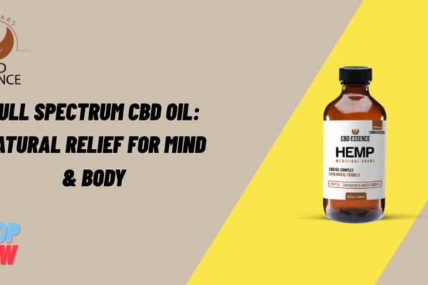 Full Spectrum CBD Oil: Natural Relief for Mind & Body Full Spectrum CBD Oil