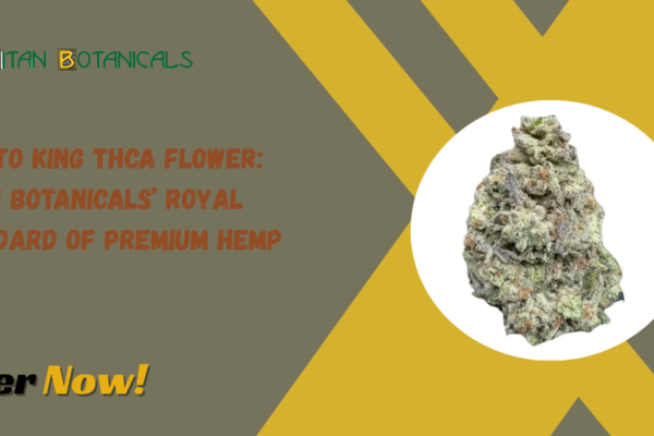 Gelato King THCa Flower: Titan Botanicals’ Royal Standard of Premium Hemp Gelato King THCa Flower
