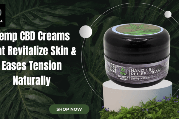 Hemp CBD Creams That Revitalize Skin & Eases Tension Naturally Hemp CBD Creams