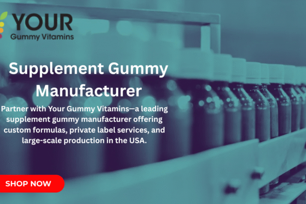 How to Pick the Best Supplement Gummy Manufacturer for Your Brand supplement gummy manufacturer