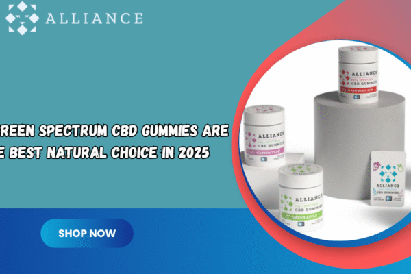 Why Green Spectrum CBD Gummies Are the Best Natural Choice in 2025 green spectrum cbd gummies