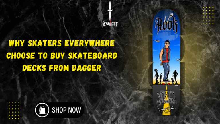 Why Skaters Everywhere Choose to Buy Skateboard Decks from Dagger