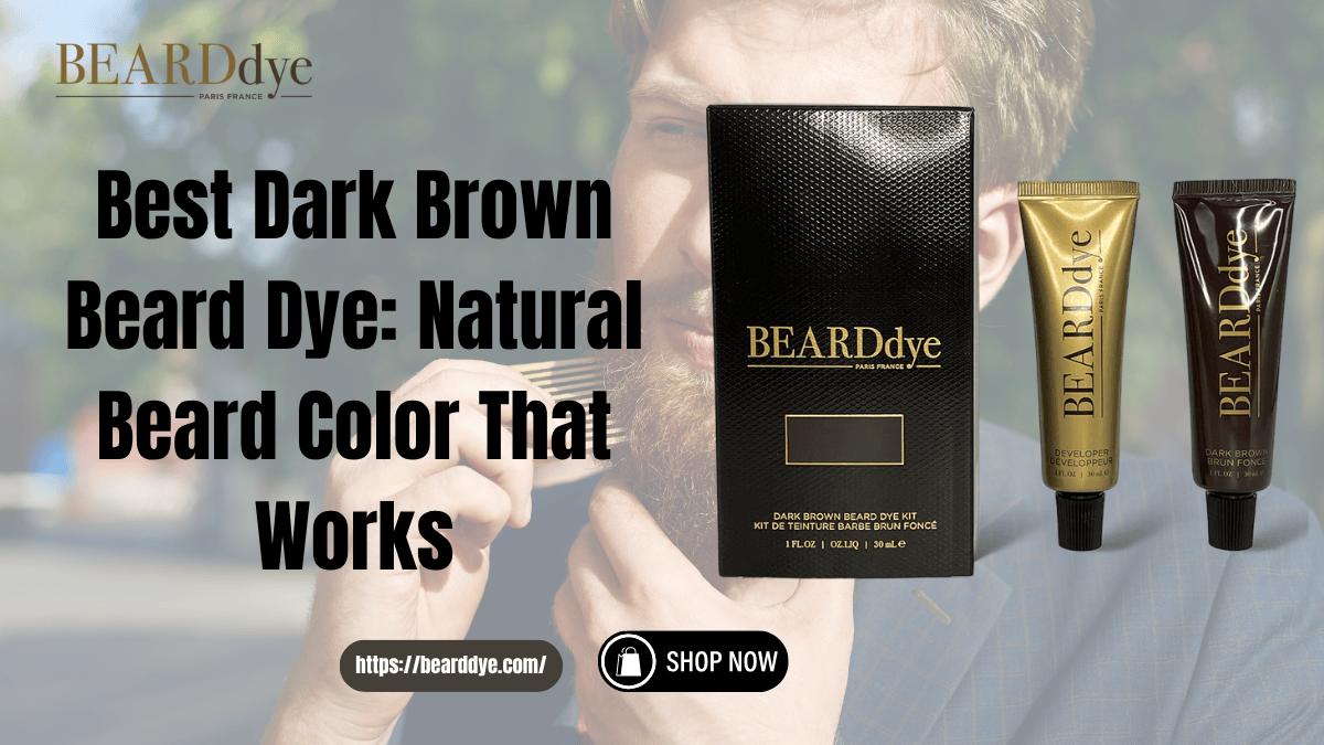 Best Dark Brown Beard Dye