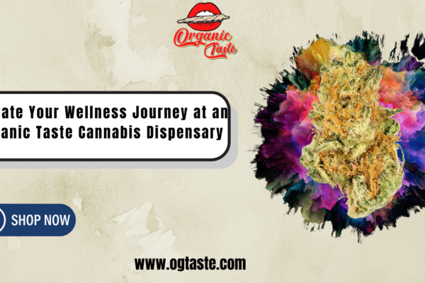 organic taste cannabis dispensary