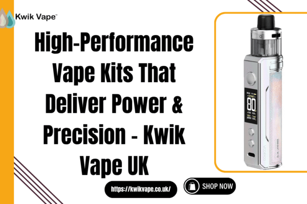 High-Performance Vape Kits That Deliver Power & Precision – Kwik Vape UK High Performance Vape Kits