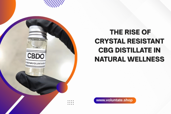 The Rise of Crystal Resistant CBG Distillate in Natural Wellness crystal resistant cbg distillate