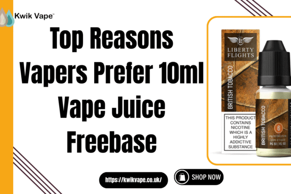 Top Reasons Vapers Prefer 10ml Vape Juice Freebase 10ml Vape Juice Freebase