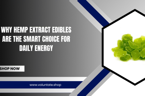 Why Hemp Extract Edibles Are the Smart Choice for Daily Energy Hemp extract edibles