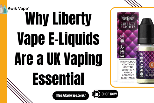 Why Liberty Vape E-Liquids Are a UK Vaping Essential Liberty Vape E-Liquids